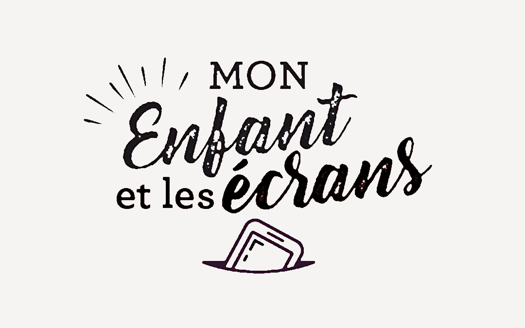 Mon enfant et les écrans